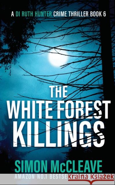 The White Forest Killings Simon McCleave   9781914374043 Stamford Publishing Ltd - książka