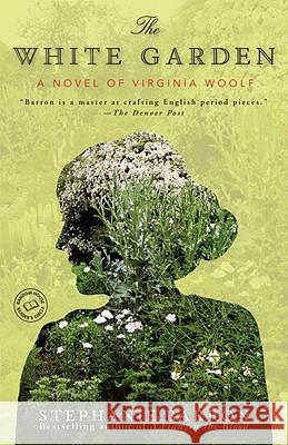 The White Garden: A Novel of Virginia Woolf Stephanie Barron 9780553385779 Bantam - książka