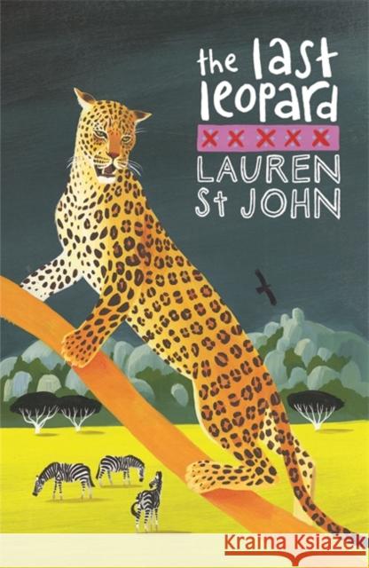 The White Giraffe Series: The Last Leopard: Book 4 Lauren St John 9781842556672 Hachette Children's Group - książka