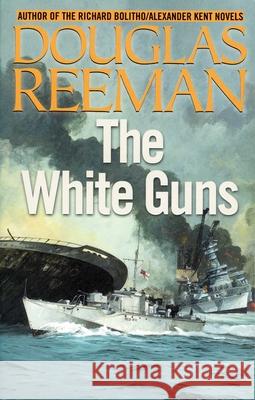 The White Guns Douglas Reeman 9781590130834 McBooks Press - książka