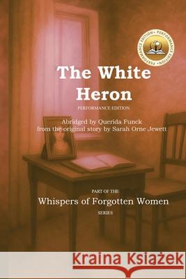 The White Heron: Performance Edition Querida Funck 9781957763491 Lemery House Press - książka
