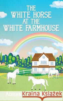 The White Horse at the White Farm House Adrian L. Loeffelholz 9781960142399 MindStir Media - książka