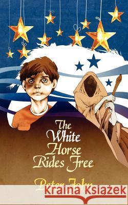 The White Horse Rides Free Peter John 9781847481818 New Generation Publishing - książka