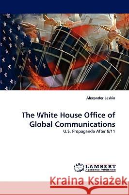 The White House Office of Global Communications Alexander Laskin 9783838354682 LAP Lambert Academic Publishing - książka