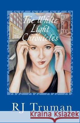 The White Light Chronicles: Adrianna-Blue Like My Heart Rj Truman 9781499324648 Createspace Independent Publishing Platform - książka