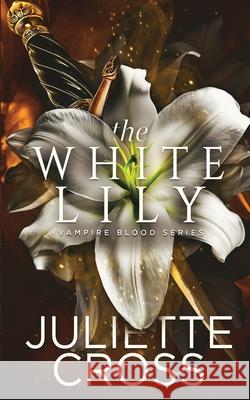 The White Lily Juliette Cross 9781977848093 Createspace Independent Publishing Platform - książka