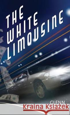 The White Limousine Glenn Parker 9781525527395 FriesenPress - książka