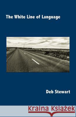 The White Line of Language Deb Stewart 9781760417468 Ginninderra Press - książka