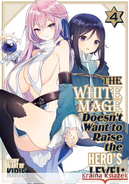 The White Mage Doesn't Want to Raise the Hero's Level Vol. 4 Kirie 9798891603011 Seven Seas Entertainment, LLC - książka