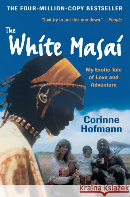The White Masai: My Exotic Tale of Love and Adventure Corinne Hofmann 9780061131530 Amistad Press - książka