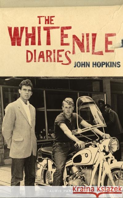The White Nile Diaries John Hopkins 9780755647453 Bloomsbury Publishing PLC - książka