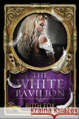 The White Pavilion Ruth Fox 9780648834663 Hague Publishing - książka