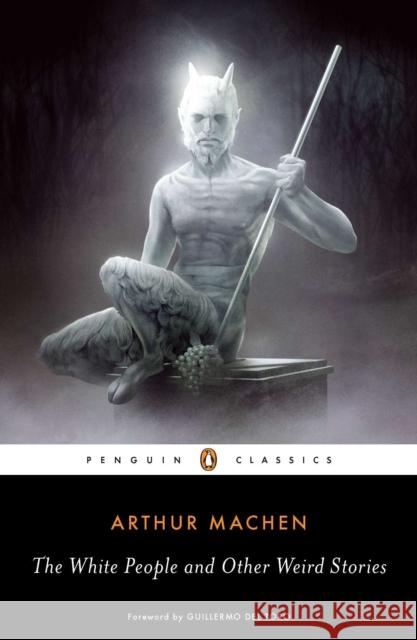 The White People and Other Weird Stories Arthur Machen 9780143105596 Penguin Books Ltd - książka