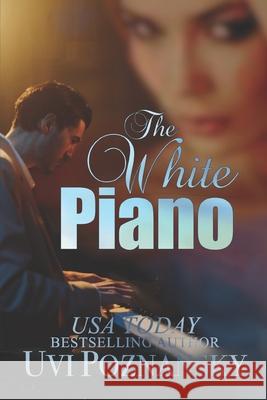 The White Piano Uvi Poznansky 9781517049447 Createspace - książka