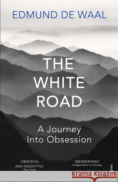 The White Road: A Journey Into Obsession Edmund de Waal 9780099575986 Vintage Publishing - książka