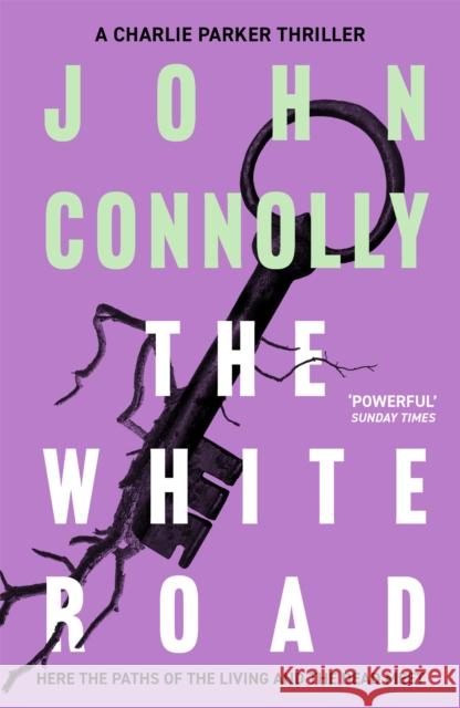 The White Road: Private Investigator Charlie Parker takes on evil in the fourth novel in the globally bestselling series John Connolly 9781444704716 Hodder & Stoughton - książka