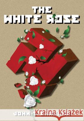 The White Rose John T. Shaffer 9781530131426 Createspace Independent Publishing Platform - książka