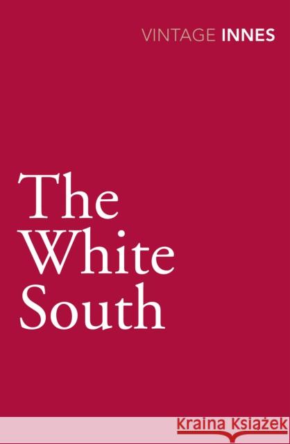 The White South Hammond Innes 9780099577836 Vintage Classic - książka