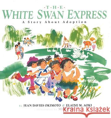 The White Swan Express: A Story About Adoption Okimoto, Jean Davies 9780989429160 Endicott & Hugh Books - książka