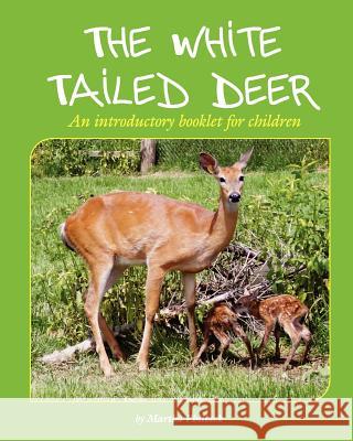 The White Tailed Deer: An introductory booklet for children Philbeck, Martha 9781456562069 Createspace - książka