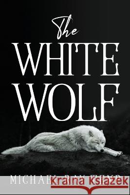The White Wolf Michael Ray Temp 9781837616961 Michael Ray Temp - książka