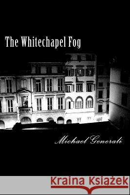 The Whitechapel Fog Michael Generali 9780615539669 New York Publishing - książka