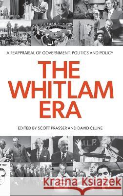 The Whitlam Era: A Reappraisal of Government, Politics and Policy Scott Prasser David Clune 9781925826944 Connor Court Publishing Pty Ltd - książka