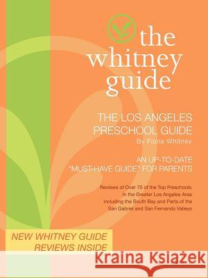 The Whitney Guide- The Los Angeles Preschool Guide 2nd Edition Fiona Whitney 9780971467750 Tree House Press - książka