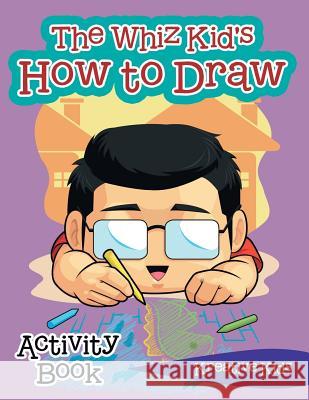 The Whiz Kid's How to Draw Activity Book Kreative Kids   9781683772057 Kreative Kids - książka