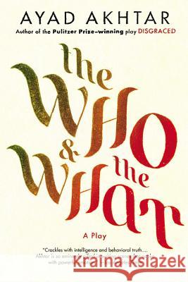 The Who & the What Akhtar 9780316324496 Back Bay Books - książka