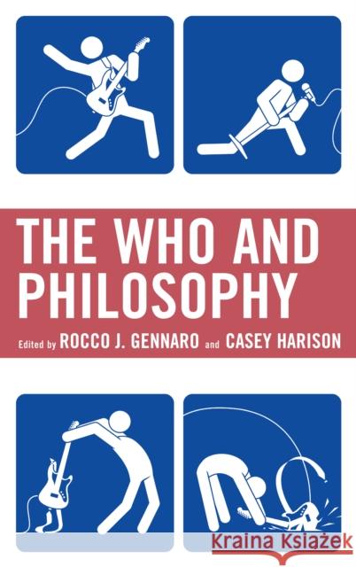 The Who and Philosophy Rocco J. Gennaro Casey Harison Scott Calef 9781498514477 Lexington Books - książka