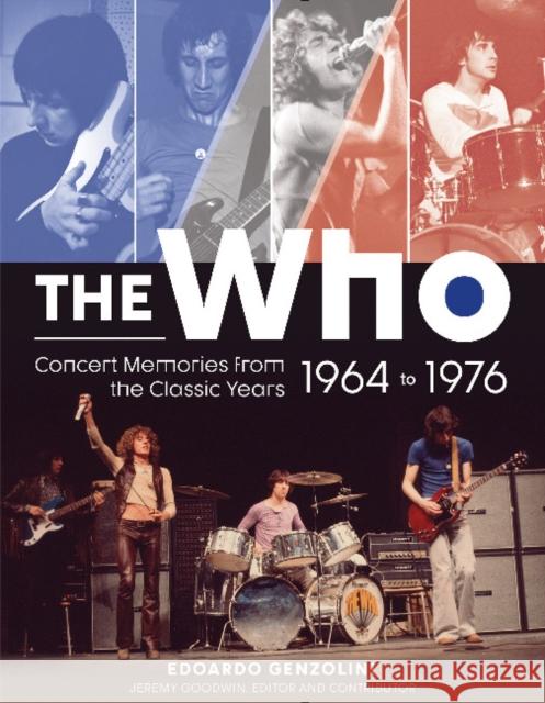 The Who: Concert Memories from the Classic Years, 1964 to 1976 Edoardo Genzolini 9780764364020 Schiffer Publishing Ltd - książka