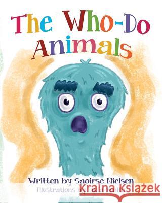 The Who-Do Animals Saoirse Anne Nielsen Lucia Benito 9781544986081 Createspace Independent Publishing Platform - książka