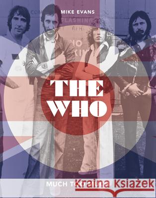 The Who: Much Too Much Mike Evans 9781786751157 Gemini Books Group Ltd - książka