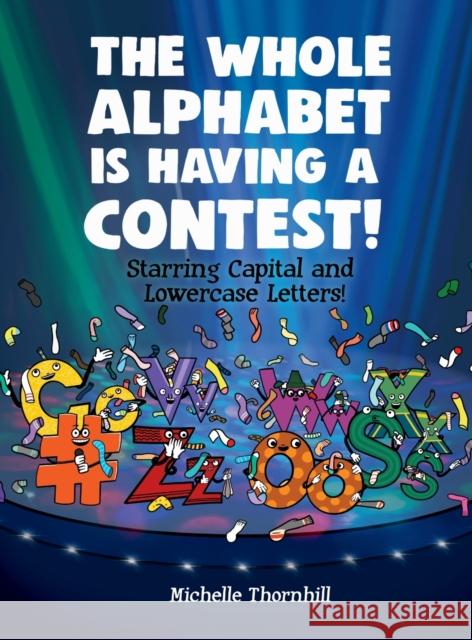 The Whole Alphabet is Having a Contest| Michelle M. Thornhill 9781777943509 Readosaurus Press - książka