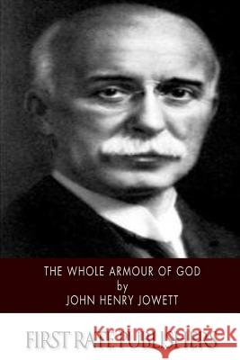 The Whole Armour of God John Henry Jowett 9781503026513 Createspace - książka