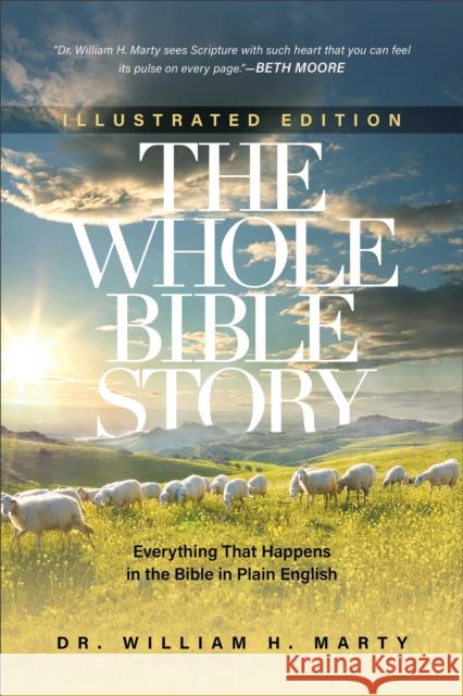 The Whole Bible Story – Everything That Happens in the Bible in Plain English Dr. William H. Marty 9780801098642 Baker Publishing Group - książka