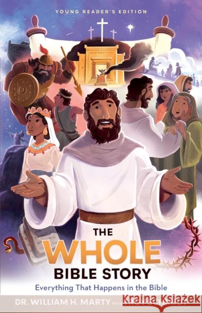The Whole Bible Story: Everything That Happens in the Bible William Marty Troy Schmidt Heath McPherson 9780764238871 Bethany House Publishers - książka