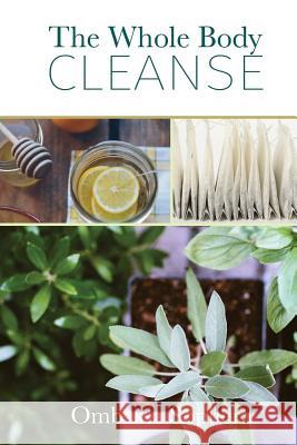 The Whole Body Cleanse: Total Wellness Ombassa Sophera 9781537732107 Createspace Independent Publishing Platform - książka