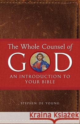 The Whole Counsel of God: An Introduction to Your Bible Stephen de Young   9781955890199 Ancient Faith Publishing - książka
