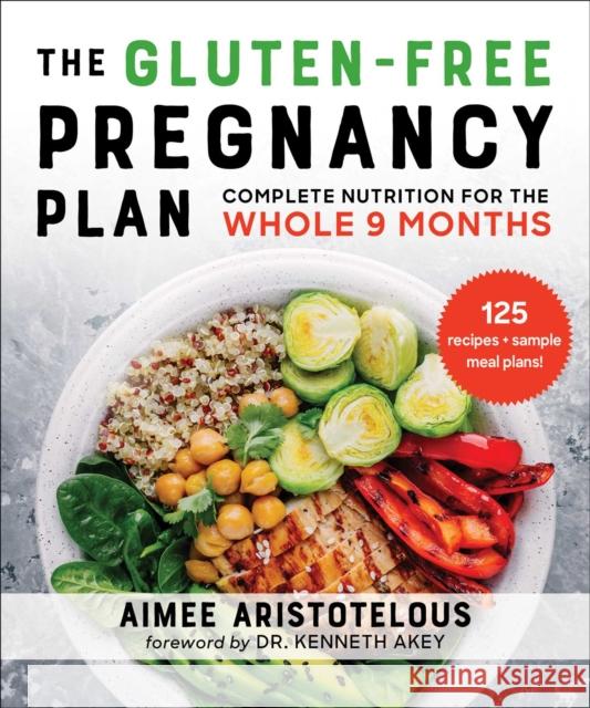 The Whole Food Pregnancy Plan: Eat Clean & Feel Good with Complete Nutrition Aimee Aristotelous 9781510768673 Skyhorse Publishing - książka