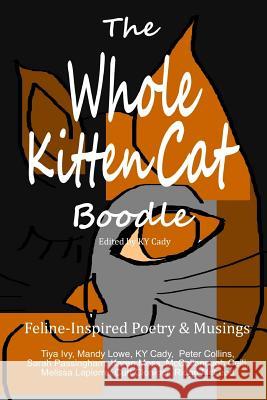 The Whole Kitten Cat Boodle Cady                                     K. y. Cady 9781981553754 Createspace Independent Publishing Platform - książka