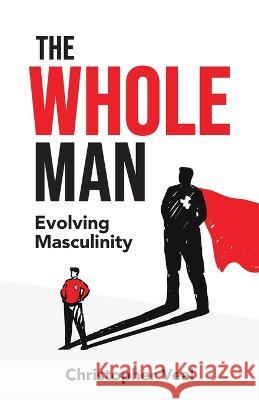 The Whole Man Christopher Veal   9798885040686 New Degree Press - książka