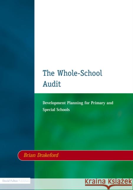 The Whole-School Audit: Development Planning for Primary and Special Schools Drakeford, Brian 9781853465017 David Fulton Publishers, - książka