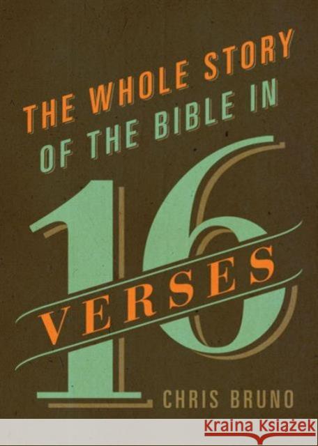 The Whole Story of the Bible in 16 Verses Chris Bruno 9781433542824 Crossway Books - książka