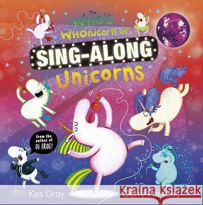 The Who's Whonicorn of Sing-along Unicorns Kes Gray 9780241654019 Penguin Random House Children's UK - książka