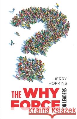 The Why Force for Leaders Jerry Hopkins 9781914209062 Flying Squad Books - książka