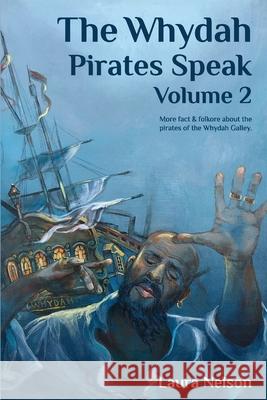 The Whydah Pirates Speak, Volume 2 Laura Nelson 9781096132448 Independently Published - książka