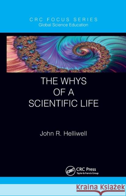 The Whys of a Scientific Life John R. Helliwell 9781032338859 CRC Press - książka
