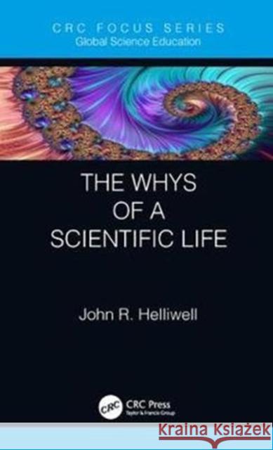 The Whys of a Scientific Life John R. Helliwell 9781138389793 CRC Press - książka